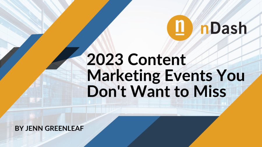 2023 Content Marketing Events You Don't Want to Miss