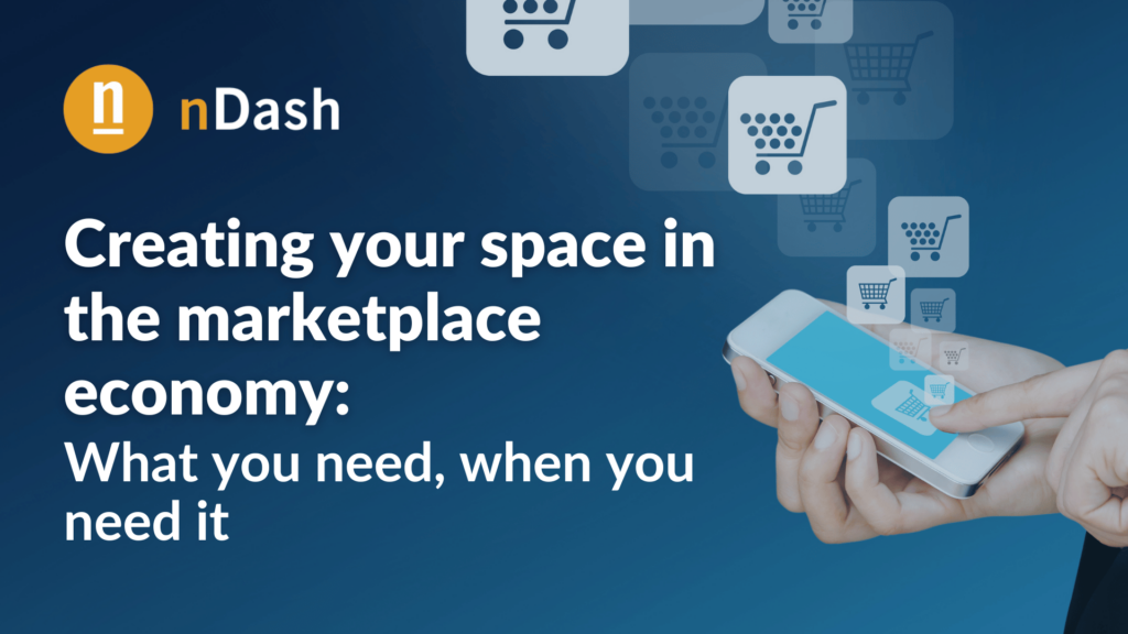 Creating your space in the marketplace economy What you need, when you need it