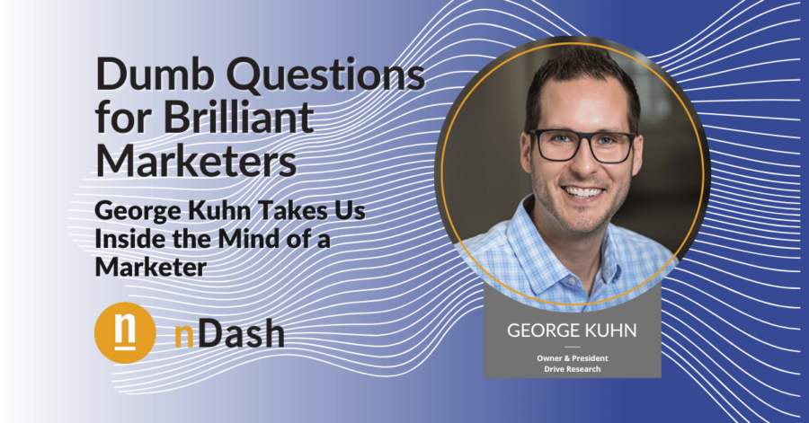 George Kuhn Takes Us Inside the Mind of a Marketer