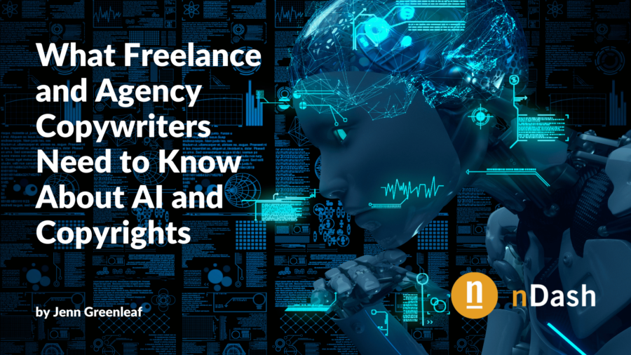 What Freelance and Agency Copywriters Need to Know About AI and Copyrights