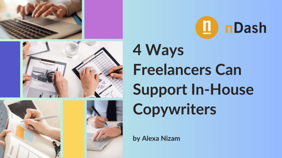 4 Ways Freelancers Can Support In-House Copywriters
