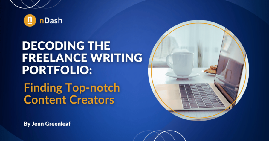 Decoding the Freelance Writing Portfolio Finding Top-notch Content Creators