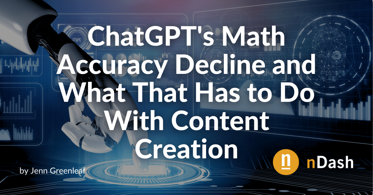 ChatGPT's Math Accuracy Decline and What That Has to Do With Content Creation