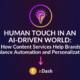 Human Touch in an AI-Driven World: How Content Services Help Brands Balance Automation and Personalization