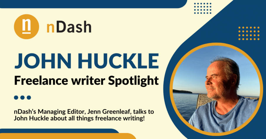 John Huckle Freelance Writer Spotlight
