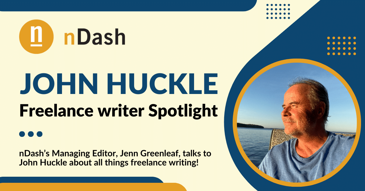 John Huckle Freelance Writer Spotlight