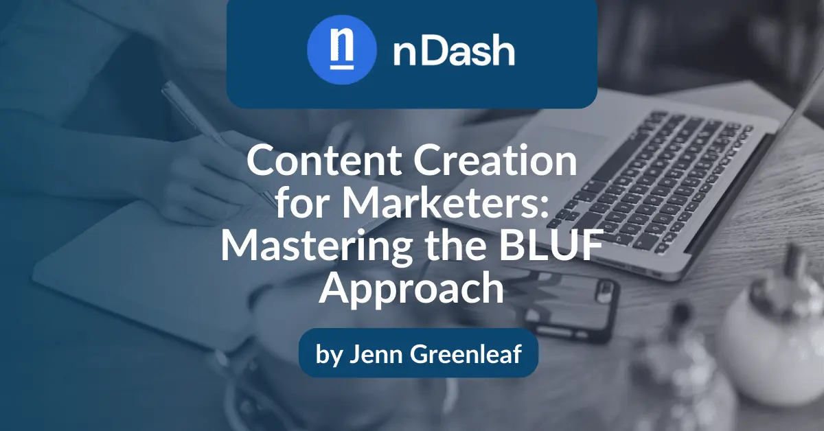 Content Creation for Marketers Mastering the BLUF Approach