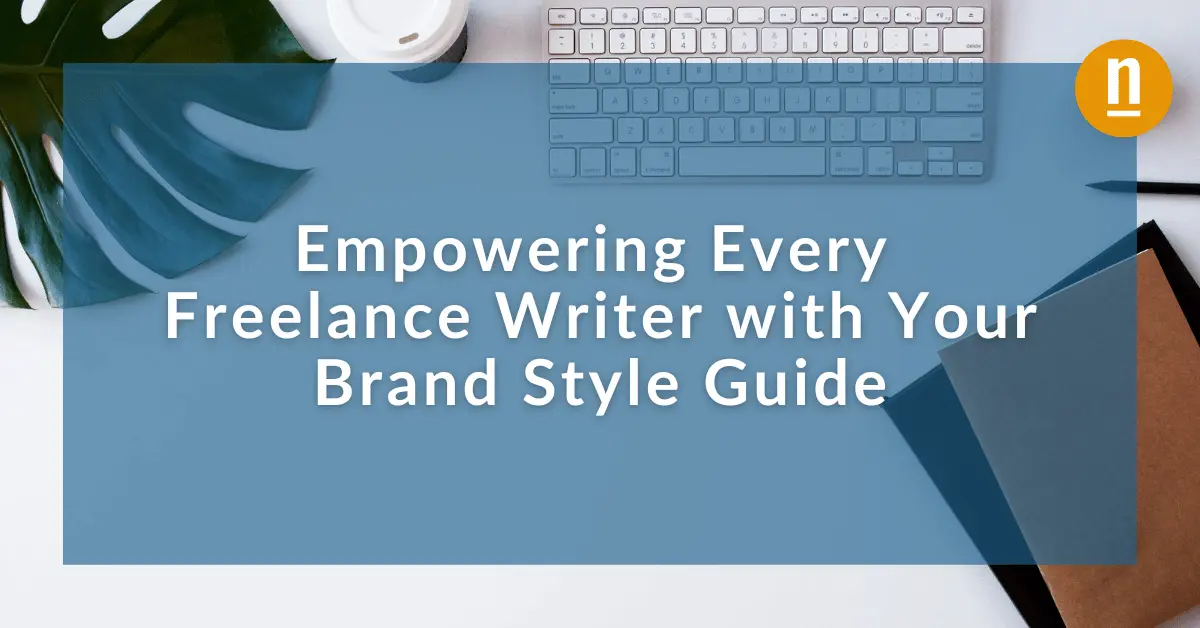 Empowering Every Freelance Writer with Your Brand Style Guide