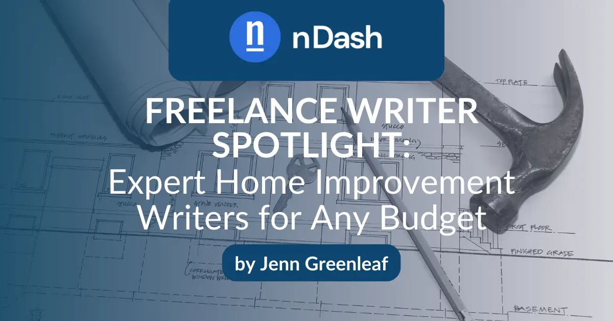 Freelance Writer Spotlight Expert Home Improvement Writers for Any Budget