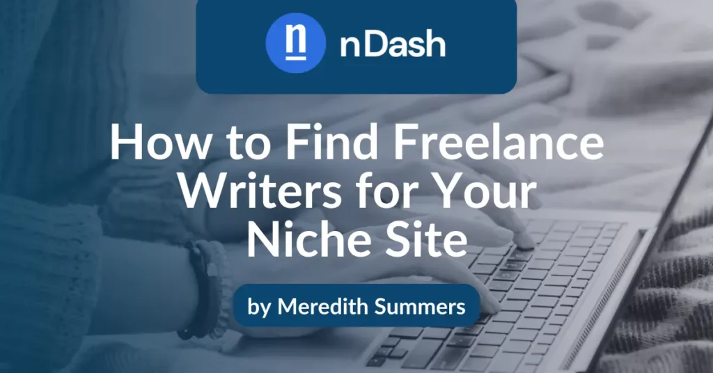 How to Find Freelance Writers for Your Niche Site