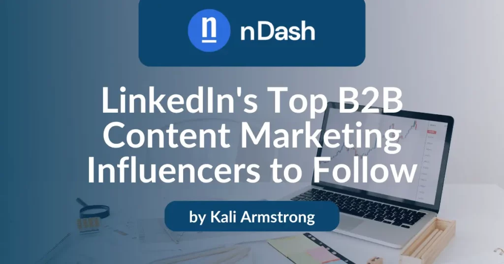 LinkedIn's Top B2B Content Marketing Influencers to Follow