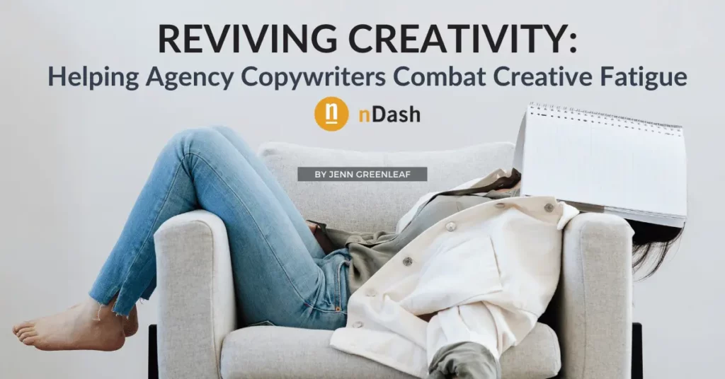 Reviving Creativity Helping Agency Copywriters Combat Creative Fatigue
