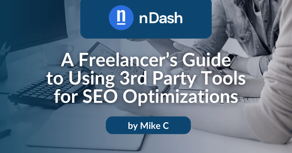 A Freelancer’s Guide to Using 3rd Party Tools for SEO Optimizations