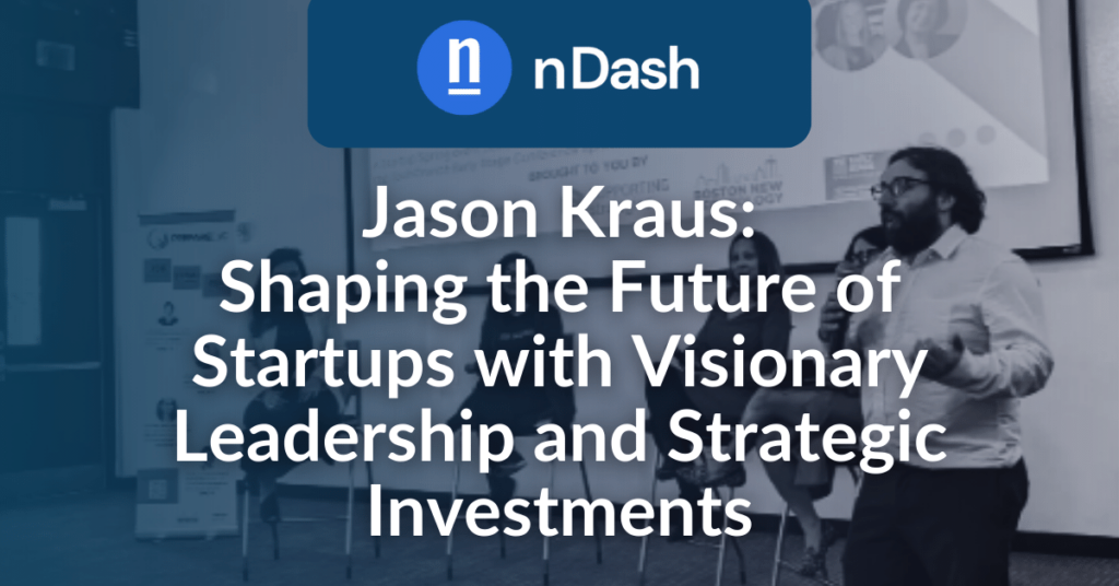 Jason Kraus Shaping the Future of Startups with Visionary Leadership and Strategic Investments