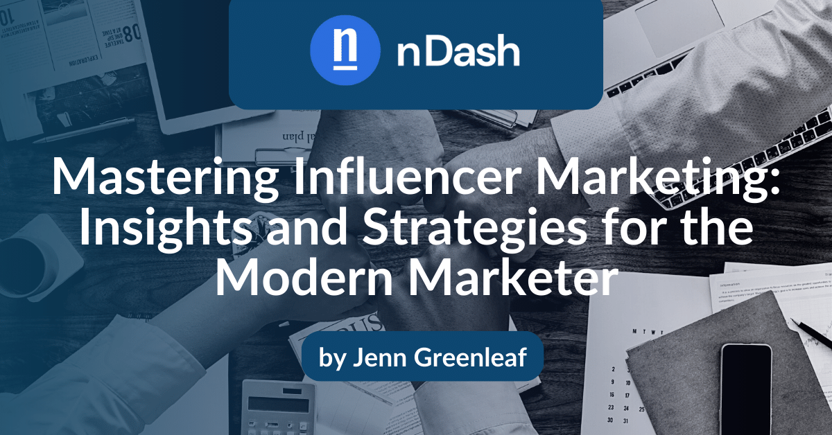 Mastering Influencer Marketing Insights and Strategies for the Modern Marketer