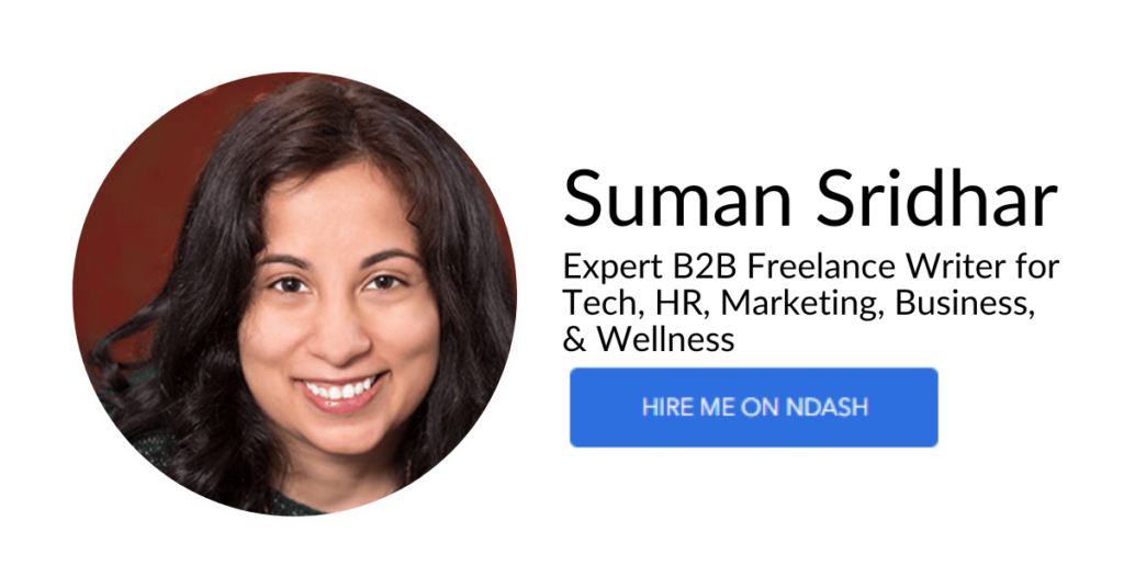 Suman Sridhar Expert B2B Freelance Writer for Tech, HR, Marketing, Business, & Wellness