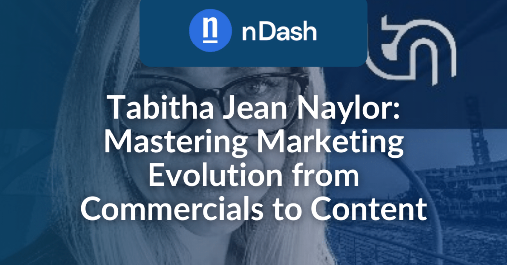 Tabitha Jean Naylor Mastering Marketing Evolution from Commercials to Content