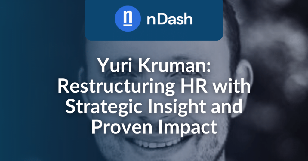 Yuri Kruman Restructuring HR with Strategic Insight and Proven Impact