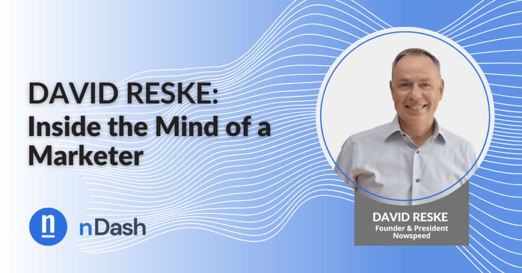 David Reske Takes Us Inside the Mind of a Marketer