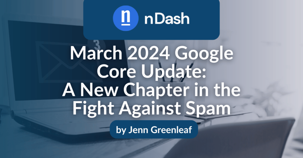 March 2024 Google Core Update A New Chapter in the Fight Against Spam