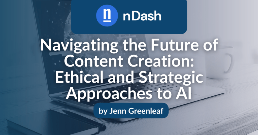 Navigating the Future of Content Creation Ethical and Strategic Approaches to AI