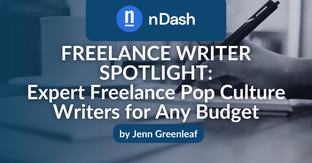Freelance Writer Spotlight Expert Freelance Pop Culture Writers for Any Budget