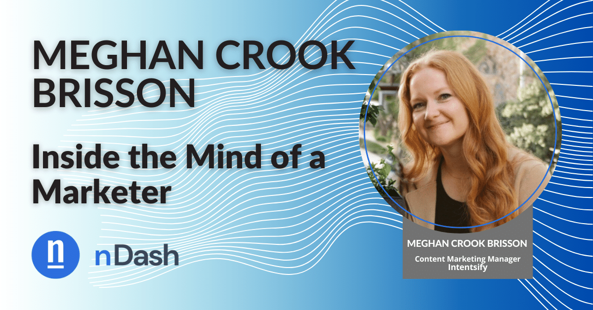 Meghan Crook Brisson Takes Us Inside the Mind of a Marketer