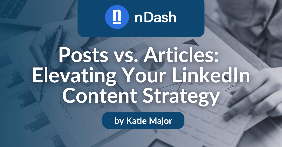 Posts vs. Articles Elevating Your LinkedIn Content Strategy