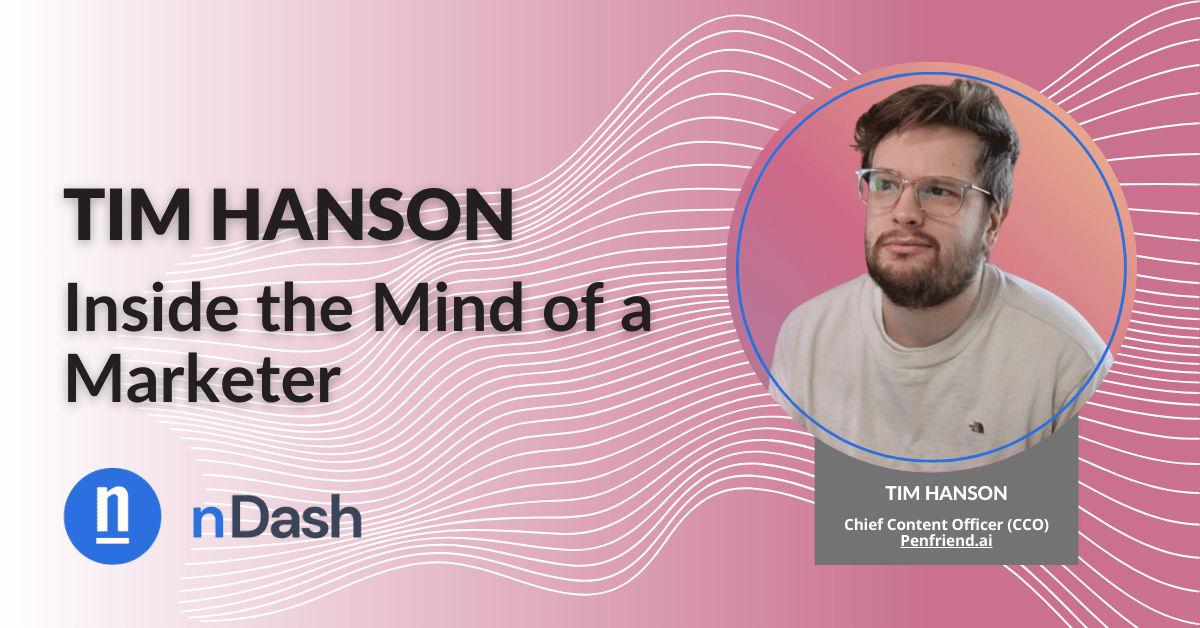 Tim Hanson Takes Us Inside the Mind of a Marketer