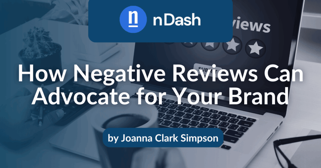 How Negative Reviews Can Advocate for Your Brand
