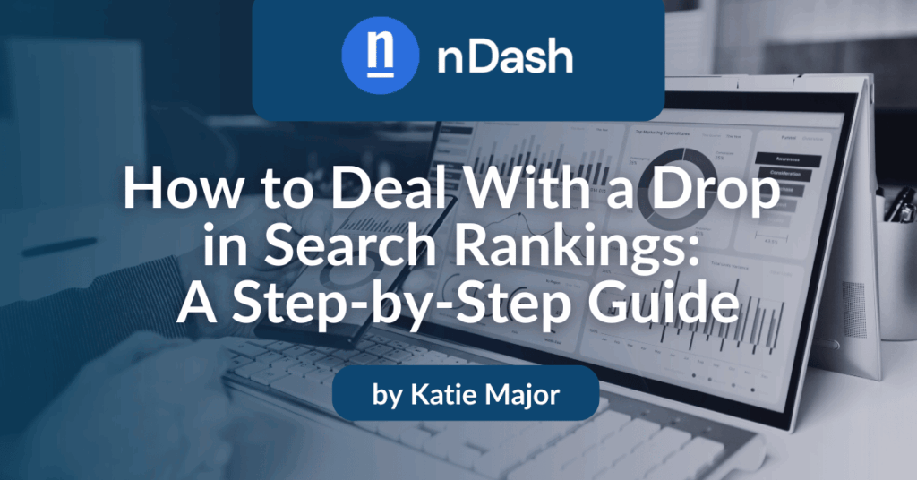 How to Deal With a Drop in Search Rankings A Step-by-Step Guide
