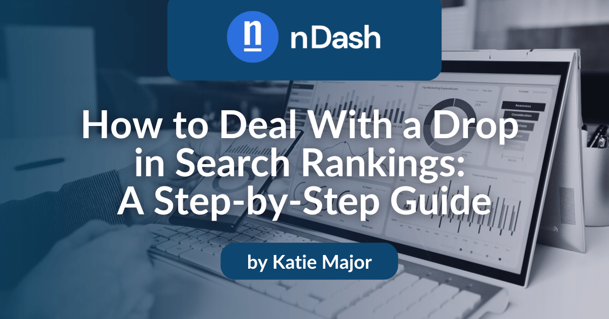 How to Deal With a Drop in Search Rankings A Step-by-Step Guide