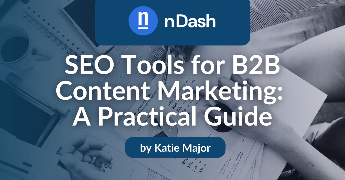 SEO Tools for B2B Content Marketing A Practical Guide