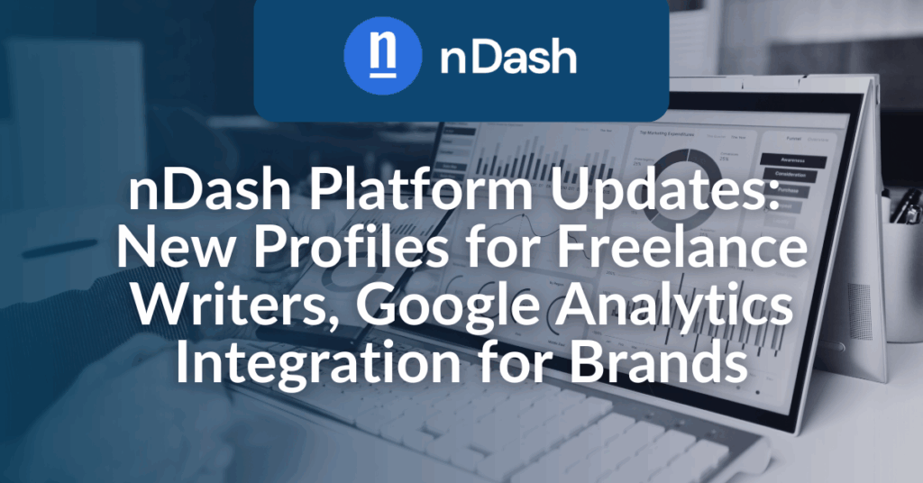 nDash Platform Updates New Profiles for Freelance Writers, Google Analytics Integration for Brands