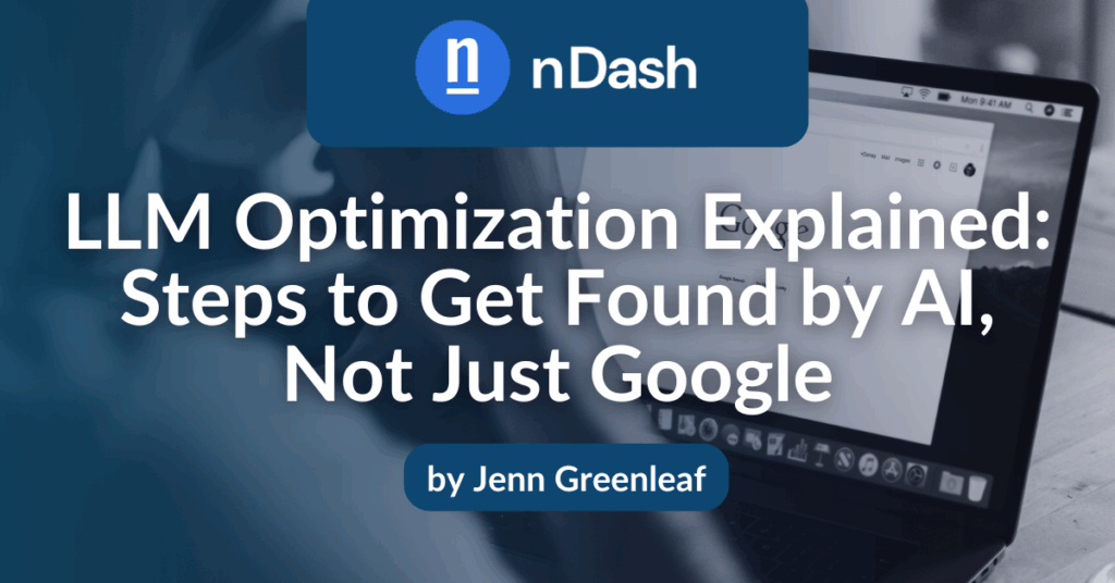 LLM Optimization Explained Steps to Get Found by AI, Not Just Google