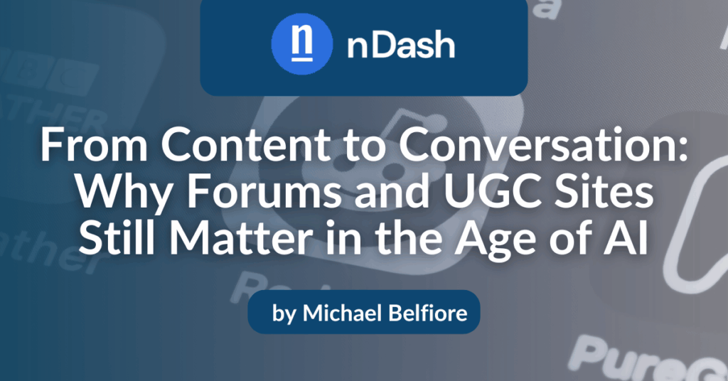 From Content to Conversation Why Forums and UGC Sites Still Matter in the Age of AI