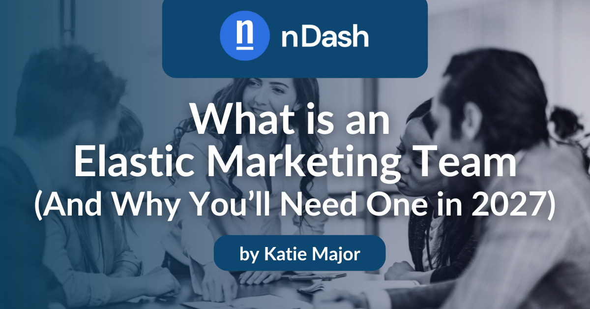 What Is an Elastic Marketing Team (And Why You'll Need One in 2027).