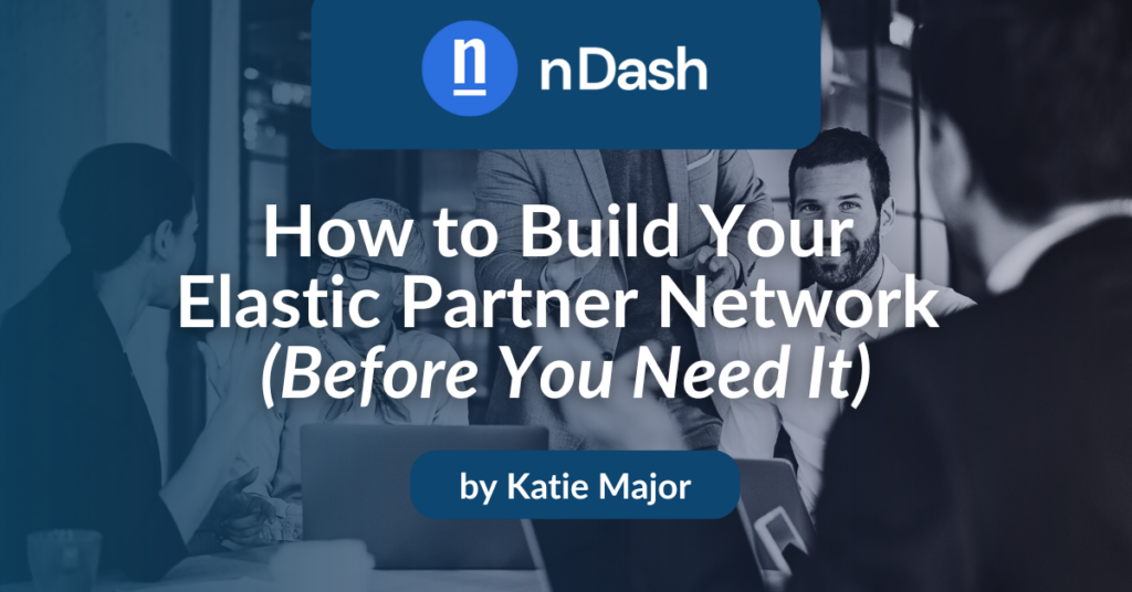 How to Build Your Elastic Partner Network (Before You Need It)
