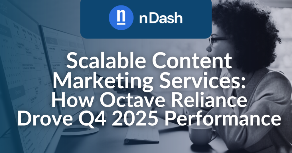 Scalable Content Marketing Services How Octave Reliance Drove Q4 2025 Performance