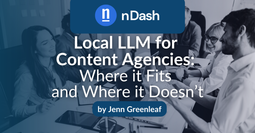 Local LLM for Content Agencies Where it Fits and Where it Doesn’t