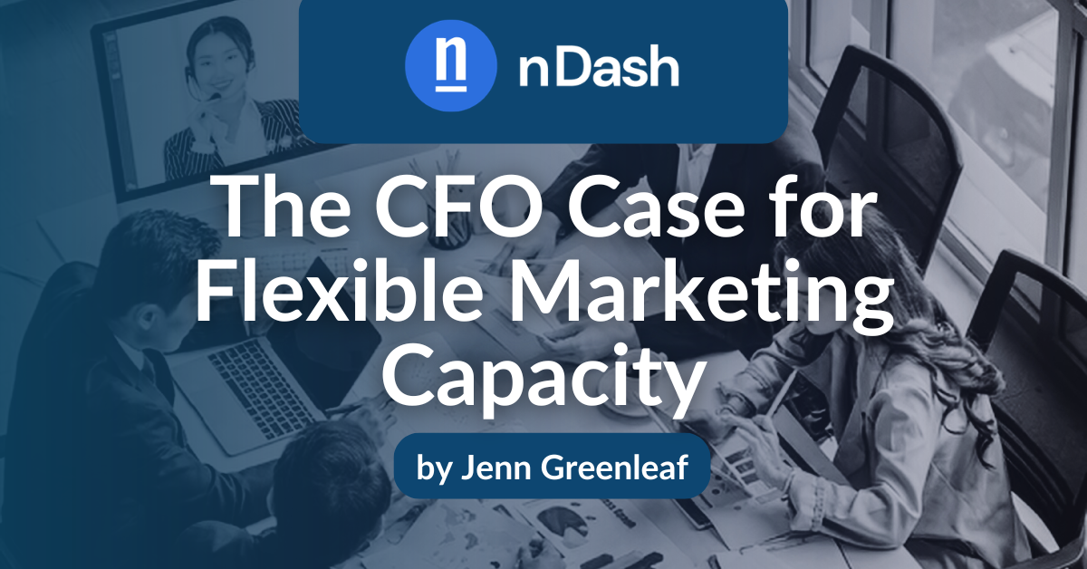 The CFO Case for Flexible Marketing Capacity