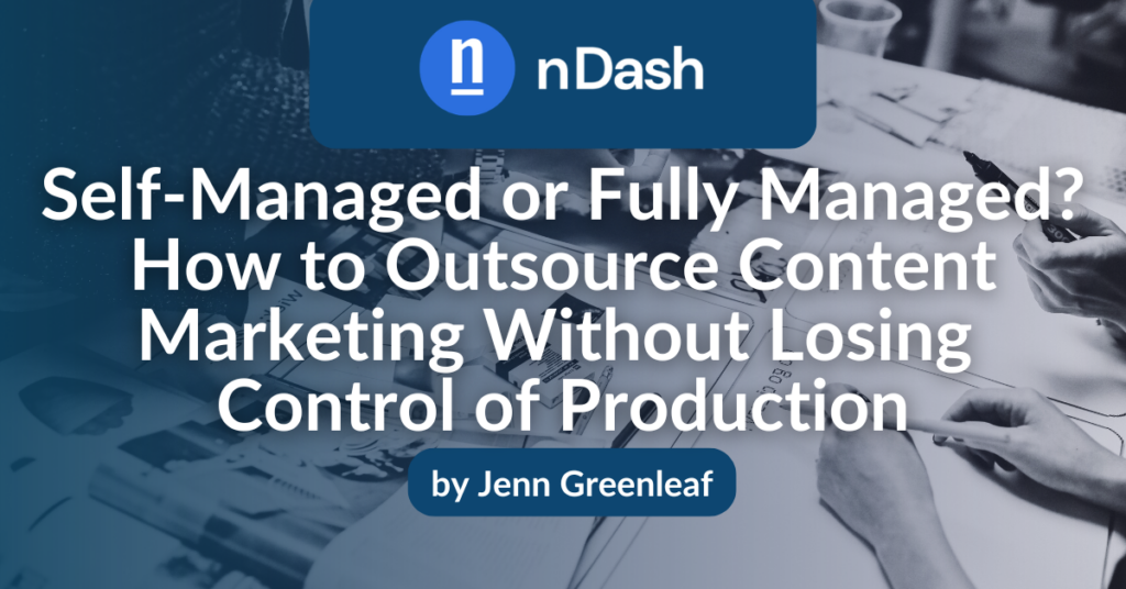 How to Outsource Content Marketing Without Losing Control of Production