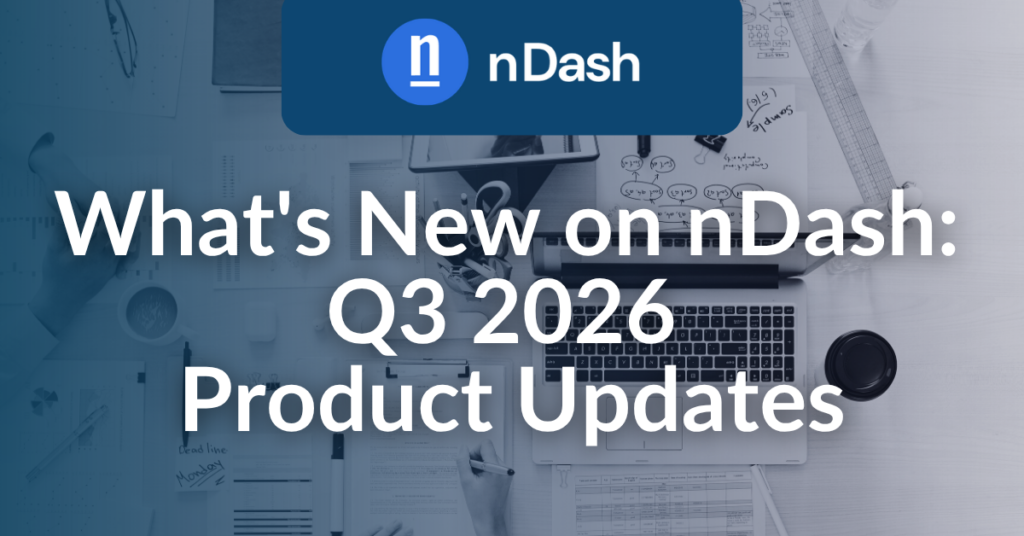 What's New on nDash Q3 2026 Product Updates
