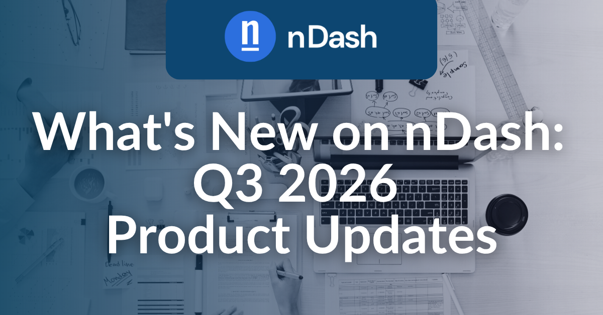 What's New on nDash Q3 2026 Product Updates